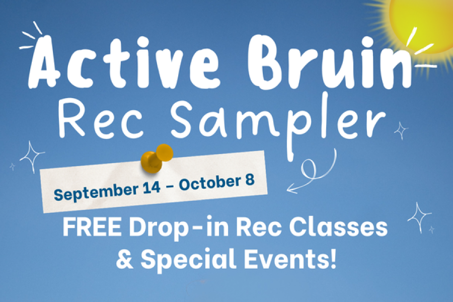 active bruin rec sampler, september 14 - october 8. free drop-in rec classes and special events
